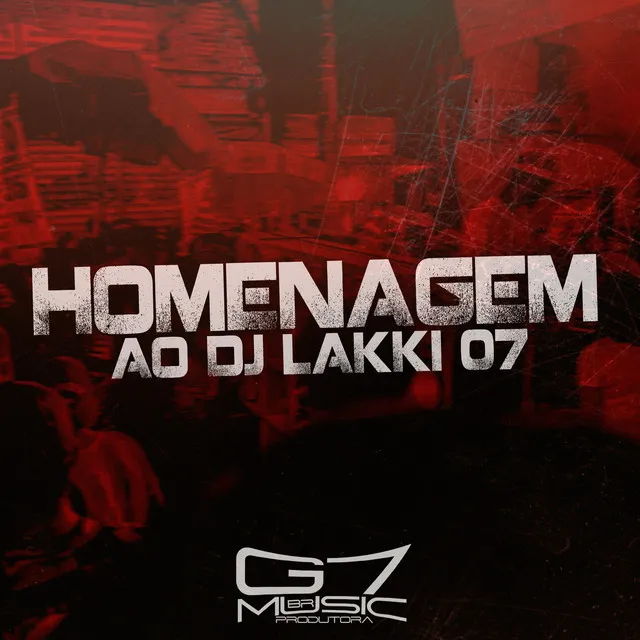 Homenagem ao DJ Lakki 07