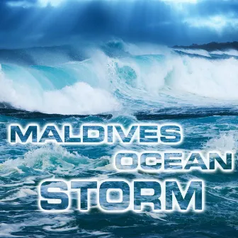 Maldives Ocean Storm by National Geographic Ocean Sounds