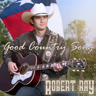 Good Country Song by Robert Ray