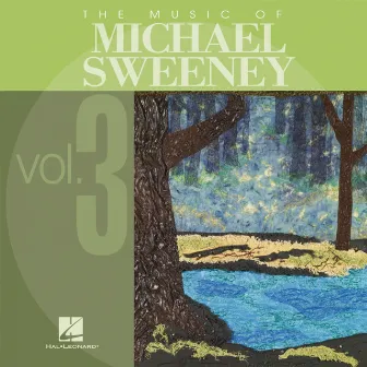 The Music of Michael Sweeney, Vol. 3 by Michael Sweeney