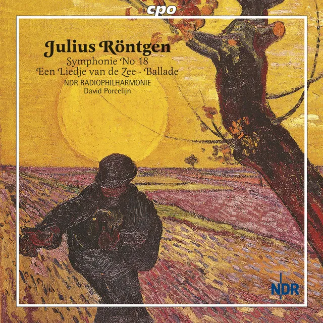 Rontgen, J.: Symphony No. 18 / 6 Old Netherlandish Dances / Ballade On A Norwegian Folk Song