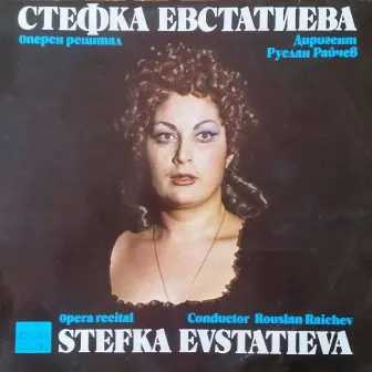 Stefka Evstatieva: Opera Recital by Stefka Evstatieva