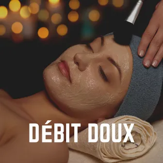 Débit Doux by Sérénité Musique Spa