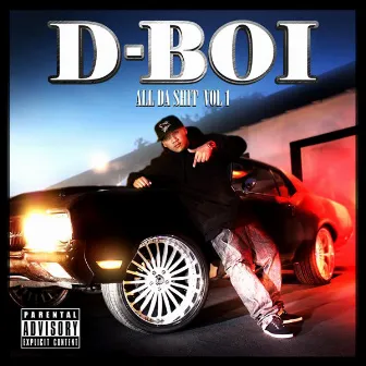 All Da Shit Vol. 1 by D-Boi