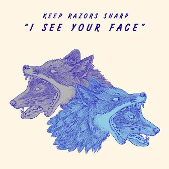 I See Your Face by Keep Razors Sharp