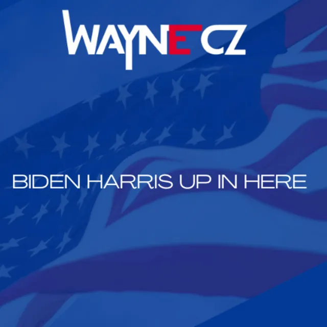 Biden Harris Up In Here