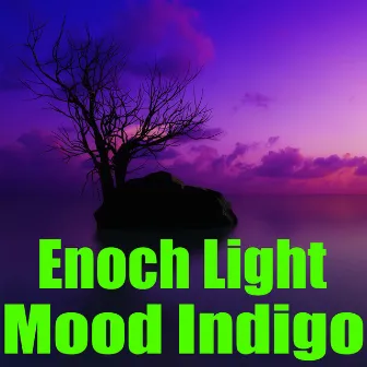 Mood Indigo by Enoch Light