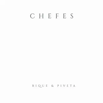 Chefes by Rique