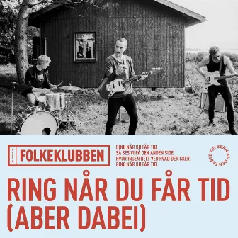 Ring Når Du Får Tid (Aber Dabei) by Folkeklubben