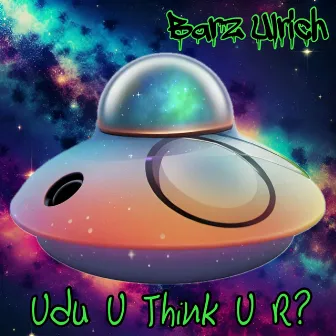 Udu U Think U R? by Barz Ulrich