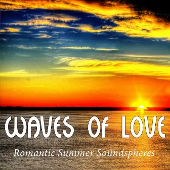 Waves of Love (Romantic Summer Soundspheres) by Persichetti