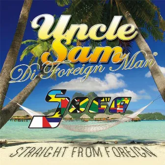 Soca Straight from Foreign by Uncle Sam