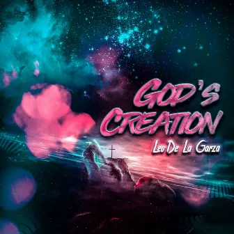 God's Creation by Leo DeLaGarza