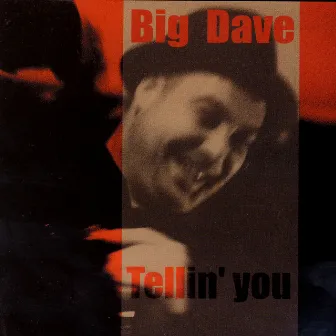 Tellin' You by Big $ Dave