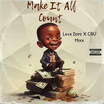 Make It All Count by CBU Mixx