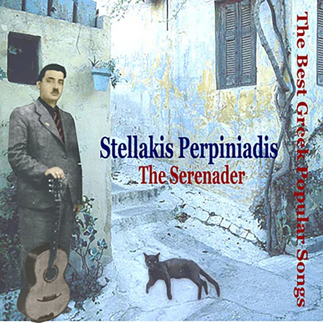 Stellakis Perpiniadis - The Serenader / The Best Greek Popular Songs