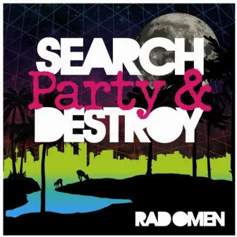 Search Party and Destroy by Rad Omen