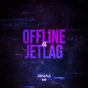 Offline & Jetlag by Zinera