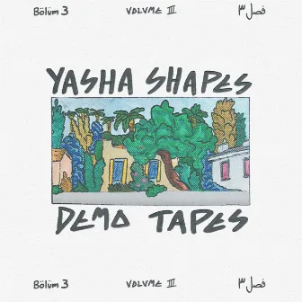 YashaShapes DemoTapes Volume 3 by Yasha Shapes