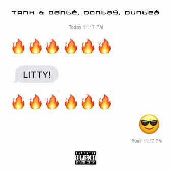 Litty by Dantè, Dontaÿ, Dunteá