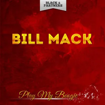 Play My Boogie by Bill Mack