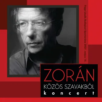 Közös Szavakból Koncert by Zorán