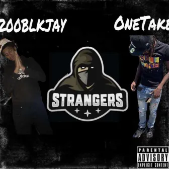 Strangers by 200blk Jay