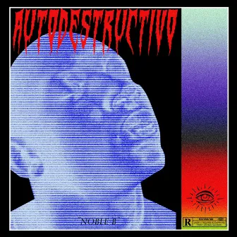 AUTODESTRUCTIVO by NOBLE B