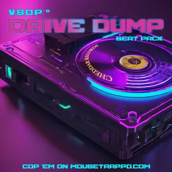 Drive Dump (The Beat Pack) by Cheddar