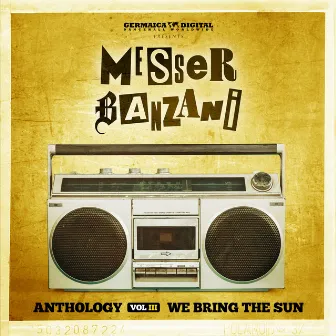 Anthology, Vol. 3 - We Bring the Sun by Messer Banzani