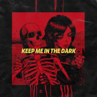 Keep Me In The Dark by Ned Wolf