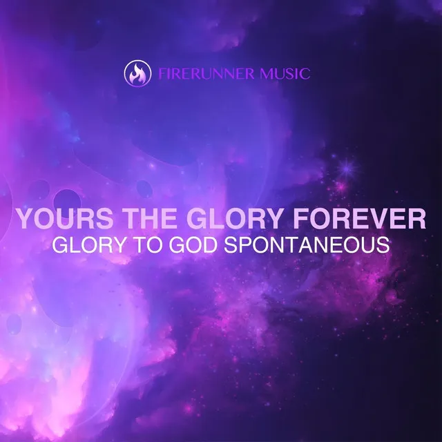 Yours the Glory Forever // Glory to God Spontaneous