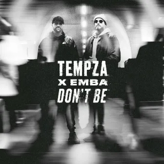 Don't Be by Tempza