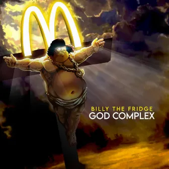 God Complex by Billy the Fridge