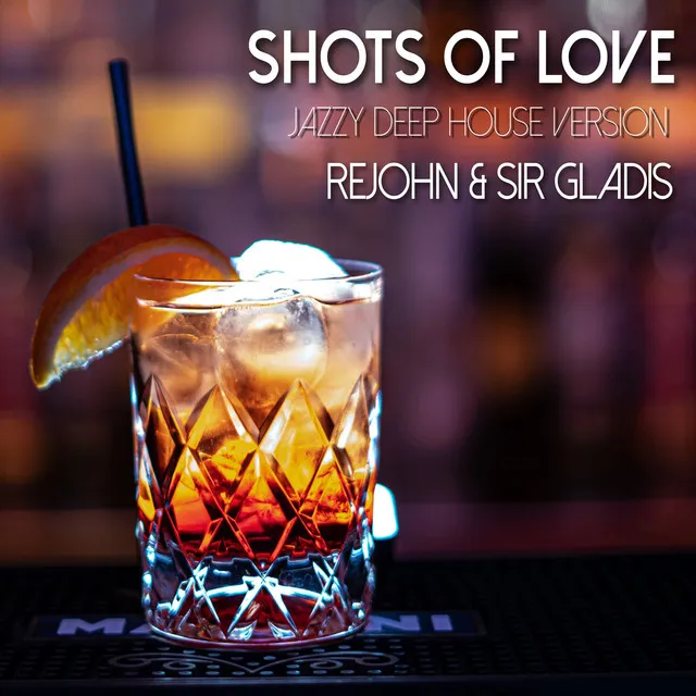 Shots of Love (Jazzy Deep House Version)