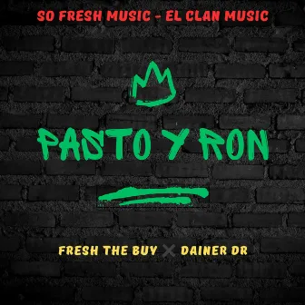 Pasto Y Ron by Fresh The Buy