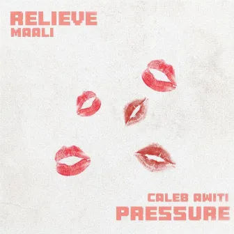 Relieve Pressure by Caleb Awiti