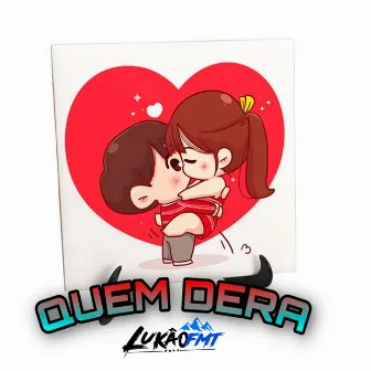 Quem Dera by Lukão Fmt