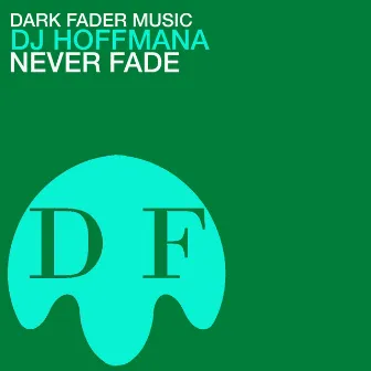 Never Fade by DJ Hoffmana