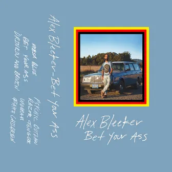 Bet Your Ass by Alex Bleeker