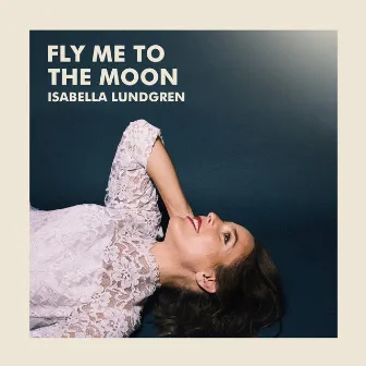 Fly Me to the Moon by Isabella Lundgren