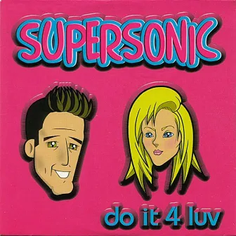 Do It 4 Luv by Supersonic