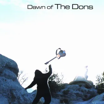 Dawn of the Dons by The Dons