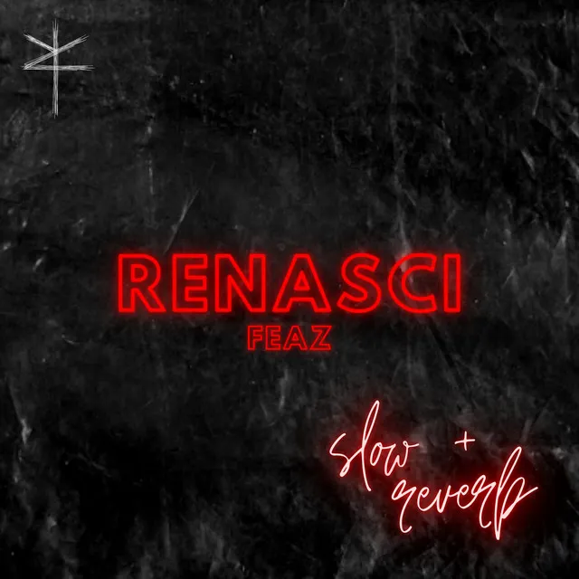 Renasci (Slow + Reverb) - Remix