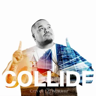 Collide (City of Worship 2) by Fresh IE