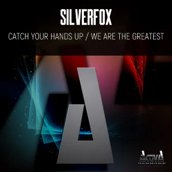 Catch Your Hands Up / We Are The Greatest by Silverfox