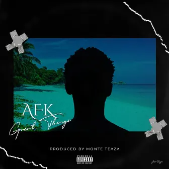 Great things by AFK