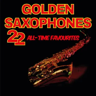 22 All-Time Favourites by Golden Saxophones