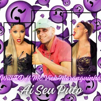 Ai Seu Puto by will rd