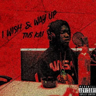 I Wish / Way Up by TNS Kai